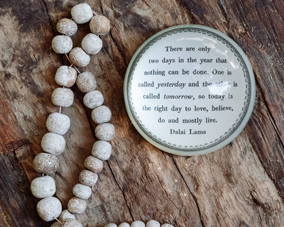 Paperweight - Today Is the Right Day - Dalai Lama