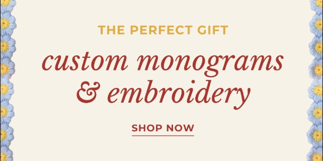 Create the custom monograms & embroidery perfect gift