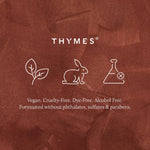 A textured brown background with the brand name THYMES in white at the top, three white line icons below (a leaf, a rabbit, and a flask), and white text stating 'Vegan. Cruelty-Free.